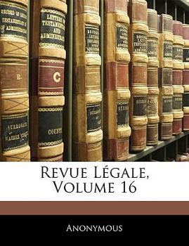 Paperback Revue L?gale, Volume 16 [French] Book