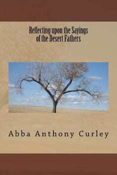 Paperback Reflecting upon the Sayings of the Desert Fathers Book