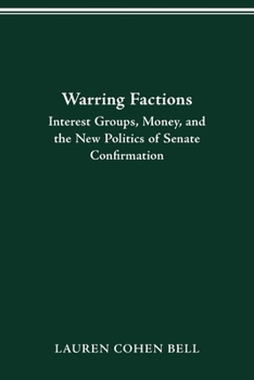 Paperback Warring Factions: Interest Groups, Money, Senate Confirmation Book