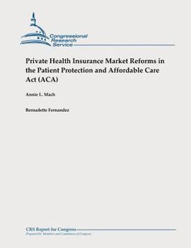 Private Health Insurance Market Reforms in the Patient Protection and Affordable Care Act