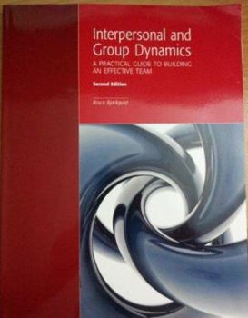 Paperback Interpersonal and Group Dynamics: A Practical Guide to Building an Effective Team Book