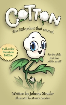 Hardcover Cotton: The Little Plant that Snored, Full Color Edition Book