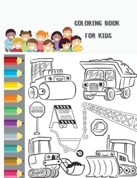 Coloring Book for Kids: Truck Coloring Fun & Theme Based Coloring Book for Early Learning - Cartoon-Inspired Designs of Things that Go