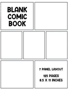 Paperback Blank Comic Book: This DIY Comic Book Lets You Create Your Own Comic Stories. 7 Panel Layout. 8.5x11 inches. 125 pages. Book