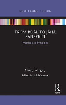 Paperback From Boal to Jana Sanskriti: Practice and Principles Book