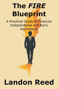 Paperback The FIRE Blueprint: A Practical Guide to Financial Independence and Early Retirement Book