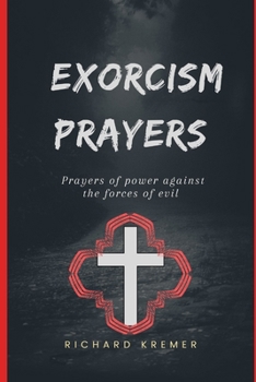 Paperback Exorcism Prayers: Prayers of power against the forces of evil Book