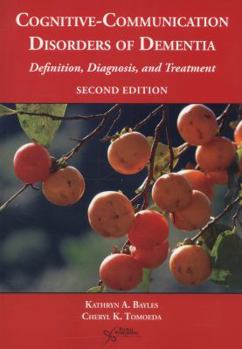 Paperback Cognitive-Communication Disorders of Dementia: Definition, Diagnosis, and Treatment (Revised) Book