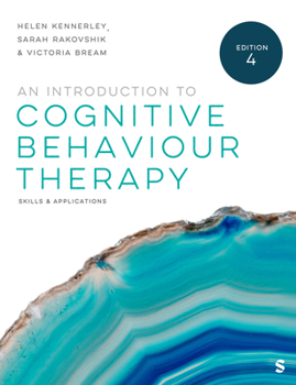Introduction to Cognitive Behaviour Therapy : Skills and Applications