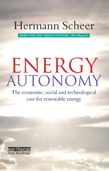 Paperback Energy Autonomy: The Economic, Social and Technological Case for Renewable Energy Book