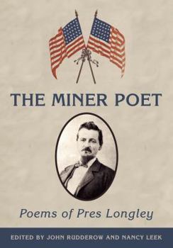 Paperback The Miner Poet: Poems of Pres Longley Book