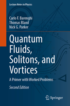 Paperback Quantum Fluids, Solitons, and Vortices: A Primer with Worked Problems Book