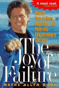 Paperback The Joy of Failure: How to Fail Your Way to the Top Book