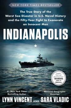 Hardcover Indianapolis: The True Story of the Worst Sea Disaster in U.S. Naval History and the Fifty-Year Fight to Exonerate an Innocent Man Book