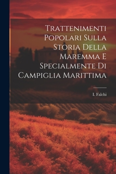 Paperback Trattenimenti Popolari Sulla Storia Della Maremma E Specialmente Di Campiglia Marittima [Italian] Book
