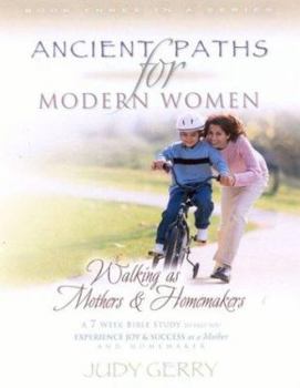 Paperback Ancient Paths III: Walking as Mother's and Homemakers: Ancient Paths for Modern Women Series Book