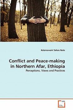 Paperback Conflict and Peace-making in Northern Afar, Ethiopia Book