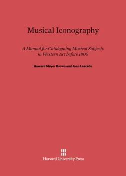 Hardcover Musical Iconography: A Manual for Cataloguing Musical Subjects in Western Art Before 1800 Book
