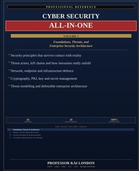 Paperback Cyber Security All-in-One, Volume 1: Foundations and Threats: Security Principles, Threat Actors, Attack Lifecycles, Networks, Endpoints, Cryptography Book