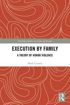 Hardcover Execution by Family: A Theory of Honor Violence Book