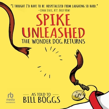 MP3 CD Spike Unleashed: The Wonder Dog Returns: As Told to Bill Boggs Book