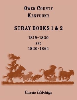 Paperback Owen County, Kentucky Stray Books 1 and 2, 1819-1830 and 1830-1864 Book