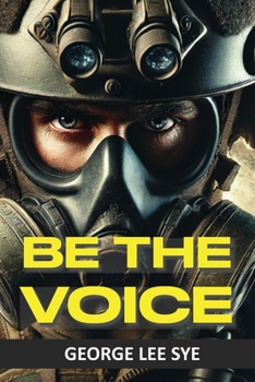 Paperback Be The Voice: You Can't Change The Past, Only How You Respond To It Book