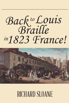 Paperback Back to Louis Braille in 1823 France! Book