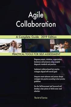 Paperback Agile Collaboration A Complete Guide - 2019 Edition Book