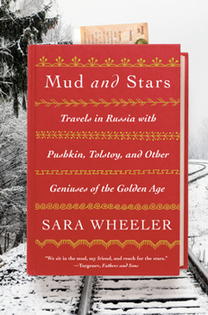 Hardcover Mud and Stars: Travels in Russia with Pushkin, Tolstoy, and Other Geniuses of the Golden Age Book
