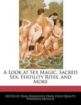 A Look at Sex Magic, Sacred Sex, Fertility Rites, and More