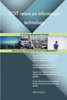 Paperback ROIT return on information technology: A Comprehensive Primer Book