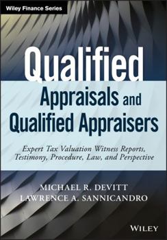 Hardcover Qualified Appraisals and Qualified Appraisers: Expert Tax Valuation Witness Reports, Testimony, Procedure, Law, and Perspective Book