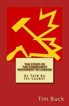 Paperback The Story of the Communist Movement in Canada Book