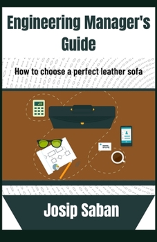 Paperback Engineering manager's guide: How to choose the perfect leather sofa Book