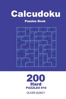 Paperback Calcudoku Puzzles Book - 200 Hard Puzzles 9x9 (Volume 10) Book