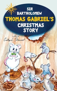 Sir Bartholomew Thomas Gabriel's Christmas Story