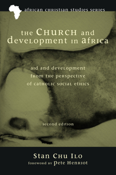 Paperback The Church and Development in Africa, Second Edition: Aid and Development from the Perspective of Catholic Social Ethics Book