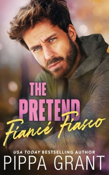 The Pretend Fiancé Fiasco (Copper Valley Bro Code) - Book #6 of the Bro Code