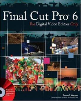 Paperback Final Cut Pro 6 for Digital Video Editors Only [With Dvdrom] Book