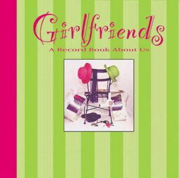 Hardcover Girlfriends: A Record Book about Us Book