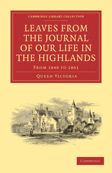 Paperback Leaves from the Journal of Our Life in the Highlands, from 1848 to 1861 Book