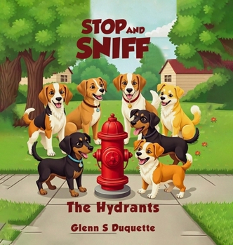 Hardcover Stop and Sniff the Hydrants Book
