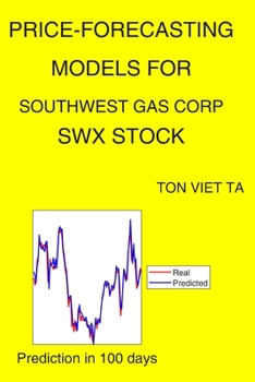 Paperback Price-Forecasting Models for Southwest Gas Corp SWX Stock Book