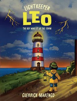 Lightkeeper Leo: The Boy Who Lit up the Storm