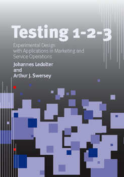 Hardcover Testing 1 - 2 - 3: Experimental Design with Applications in Marketing and Service Operations Book