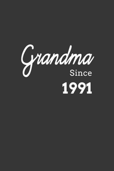 Grandma Since 1991 Notebook: Lined Journal, 120 Pages, 6 x 9, Affordable Gift for Grandmother, Gran Journal Matte Finish