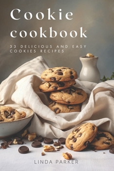 Paperback Cookie Cookbook: 33 Delicious and Easy Cookies Recipes Book