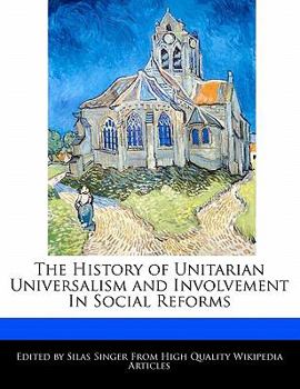 The History of Unitarian Universalism and Involvement in Social Reforms