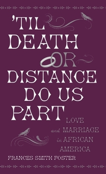 Hardcover 'Til Death or Distance Do Us Part: Love and Marriage in African America Book